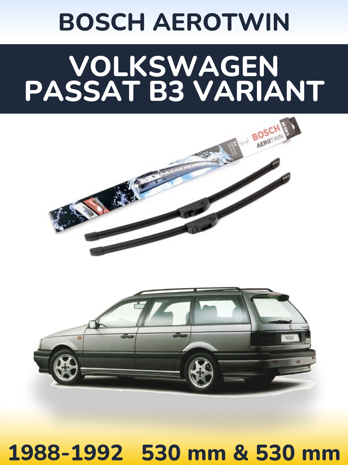 Комплект передних дворников BOSCH AeroTwin 530 & 530 мм для Volkswagen Passat B3 Variant 1988-1992