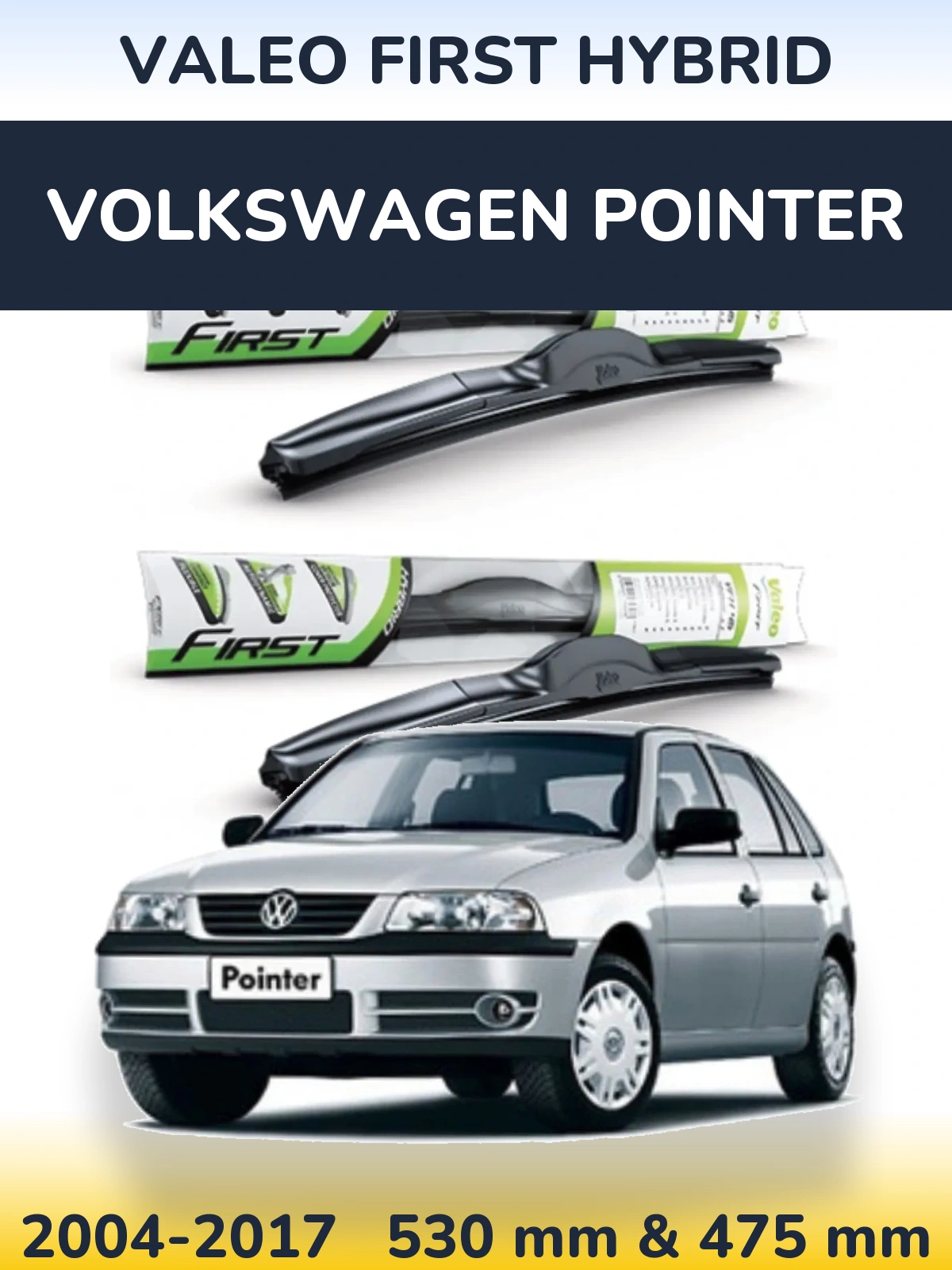 Komplet przednich wycieraczek Valeo First Hybrid 530 & 475 mm do Volkswagen Pointer 2004-2017