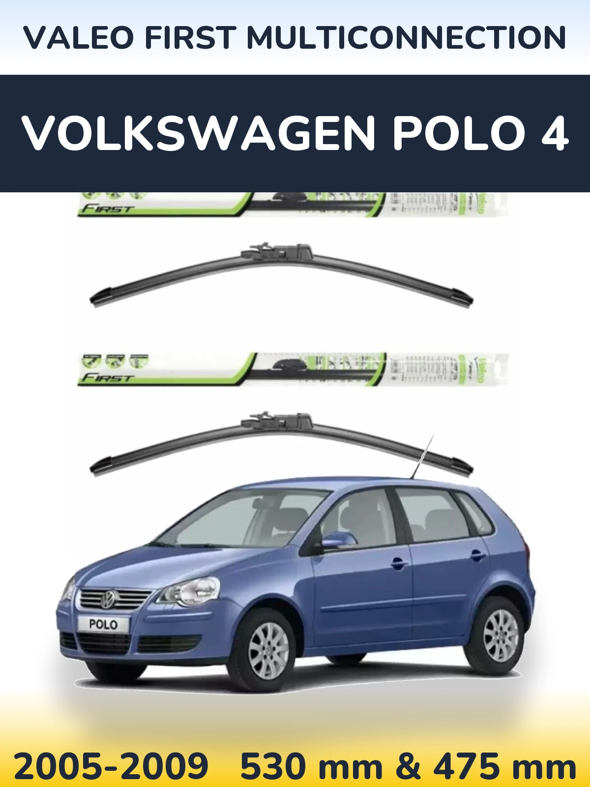 Komplet przednich wycieraczek Valeo First MultiConnection 530 & 475 mm do Volkswagen Polo 4 2005-2009