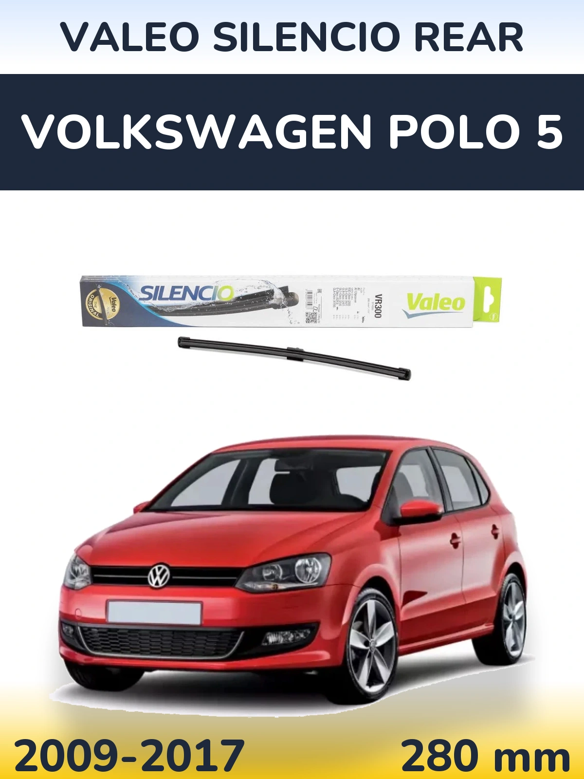Tylna wycieraczka Valeo Silencio Rear 285 mm do Volkswagen Polo 5 2009-2017