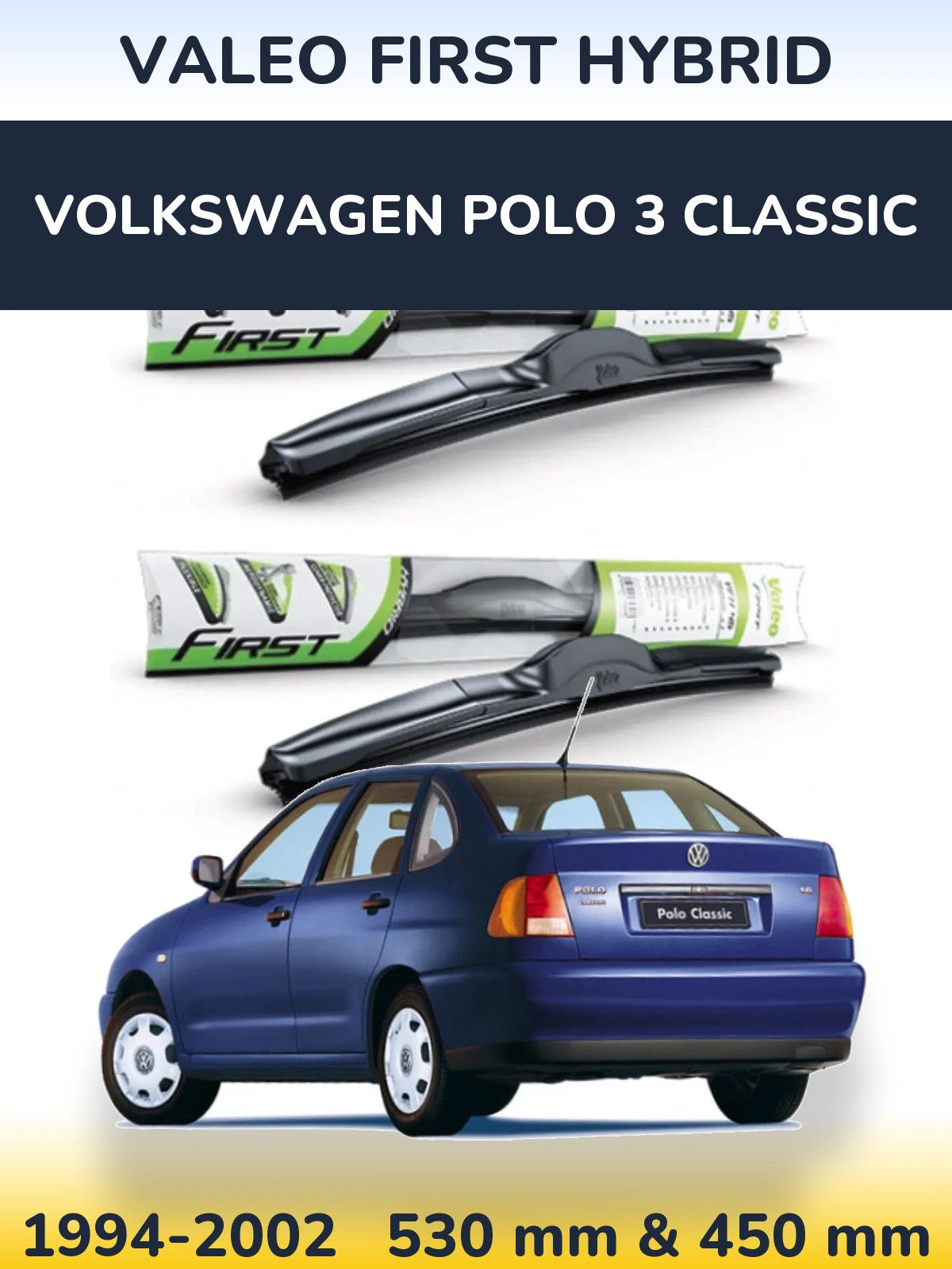 Front wiper blade set Valeo First Hybrid 530 & 450 mm for Volkswagen Polo 3 Classic 1994-2002