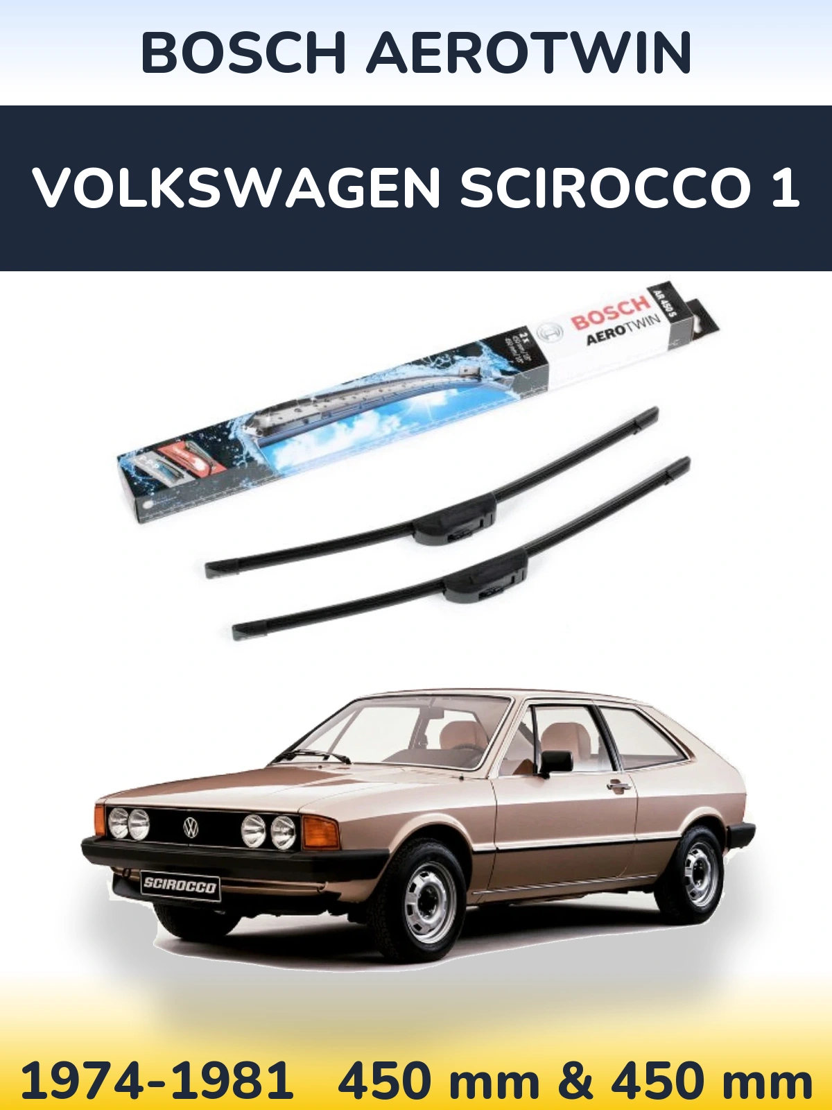 Komplet przednich wycieraczek BOSCH AeroTwin 450 & 450 mm do Volkswagen Scirocco 1 1974-1981