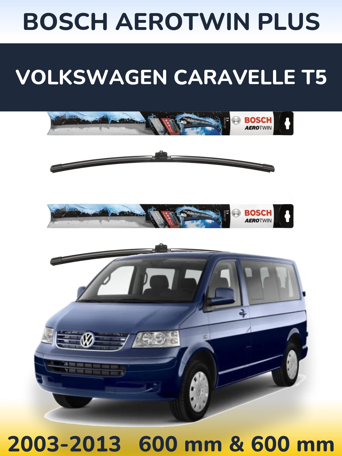 Комплект передних дворников BOSCH AeroTwin Plus 600 & 600 мм для Volkswagen Caravelle T5 2003-2013