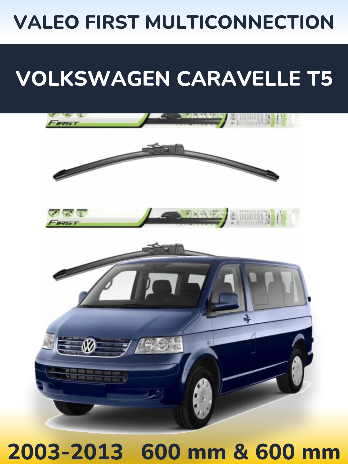 Komplet przednich wycieraczek Valeo First MultiConnection 600 & 600 mm do Volkswagen Caravelle T5 2003-2013