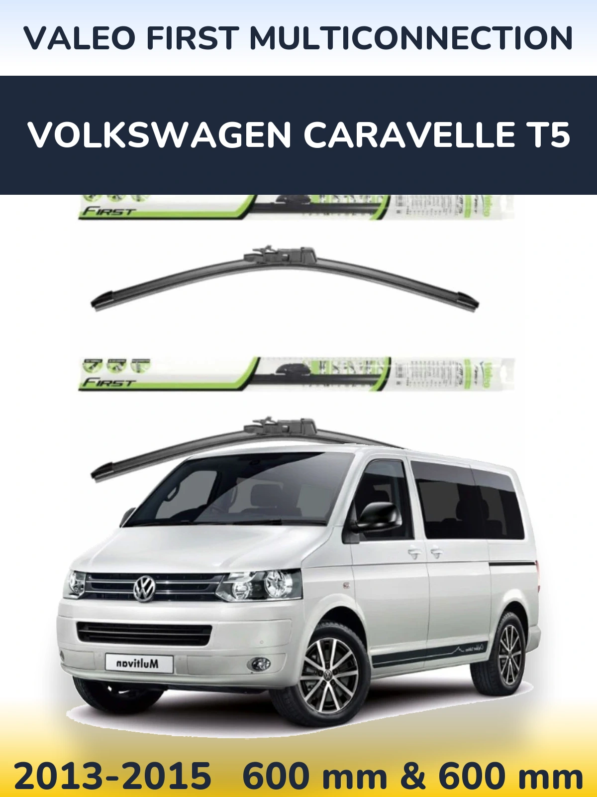 Комплект передних дворников Valeo First MultiConnection 600 & 600 мм для Volkswagen Caravelle T5 2013-2015