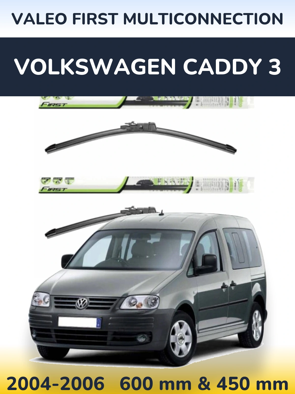 Комплект передних дворников Valeo First MultiConnection 600 & 450 мм для Volkswagen Caddy 3 2004-2006