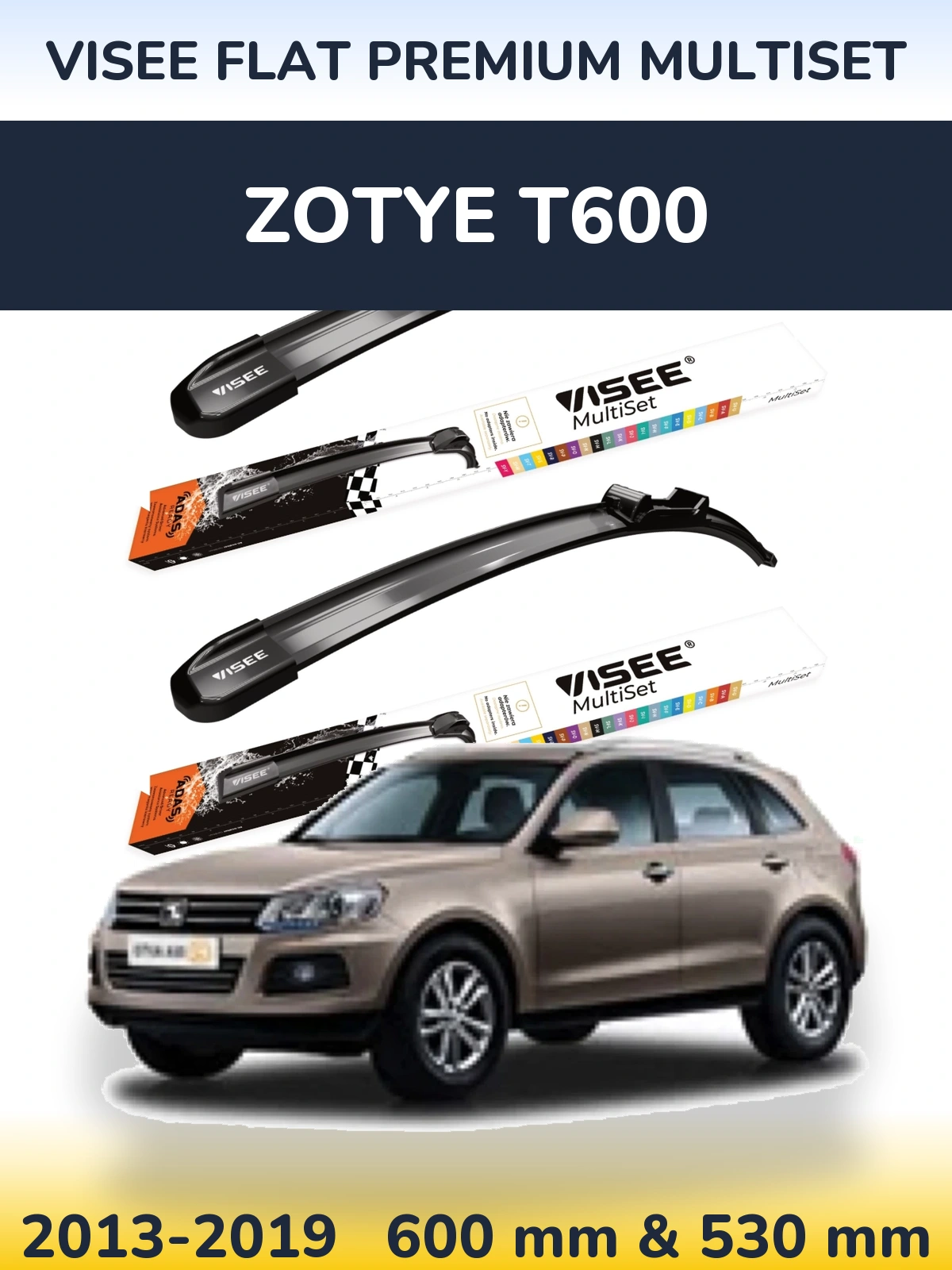 Komplet przednich wycieraczek VISEE FLAT PREMIUM MultiSet 600 & 530 mm do Zotye T600 2013-2019