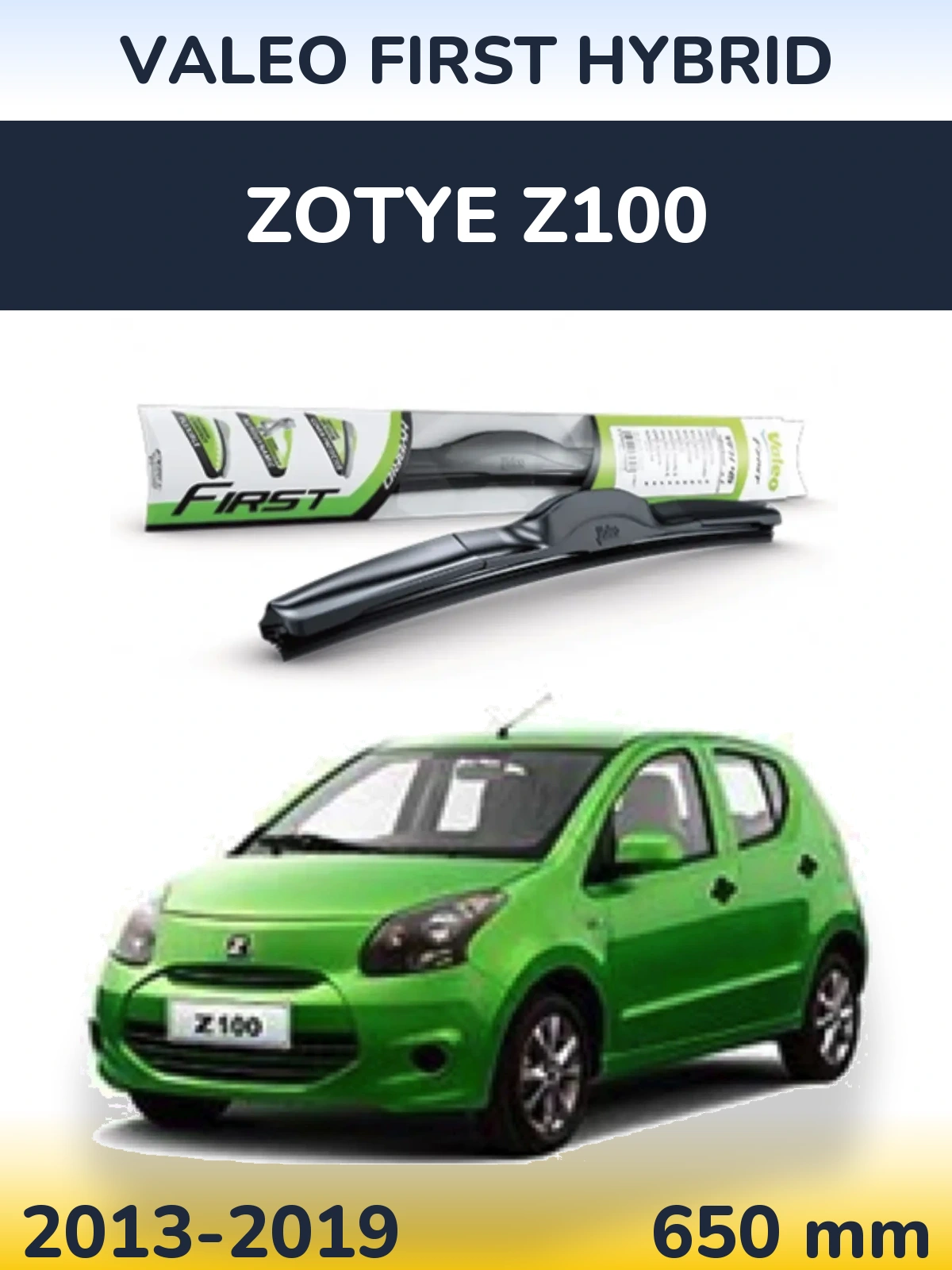 Przednia wycieraczka Valeo First Hybrid 650 mm do Zotye Z100 2013-2019