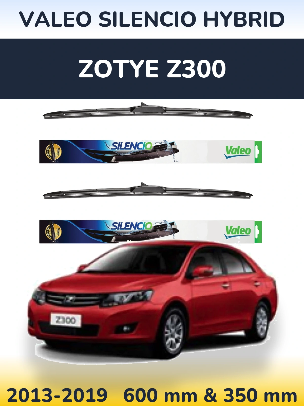 Komplet przednich wycieraczek Valeo Silencio Hybrid 600 & 350 mm do Zotye Z300 2013-2019