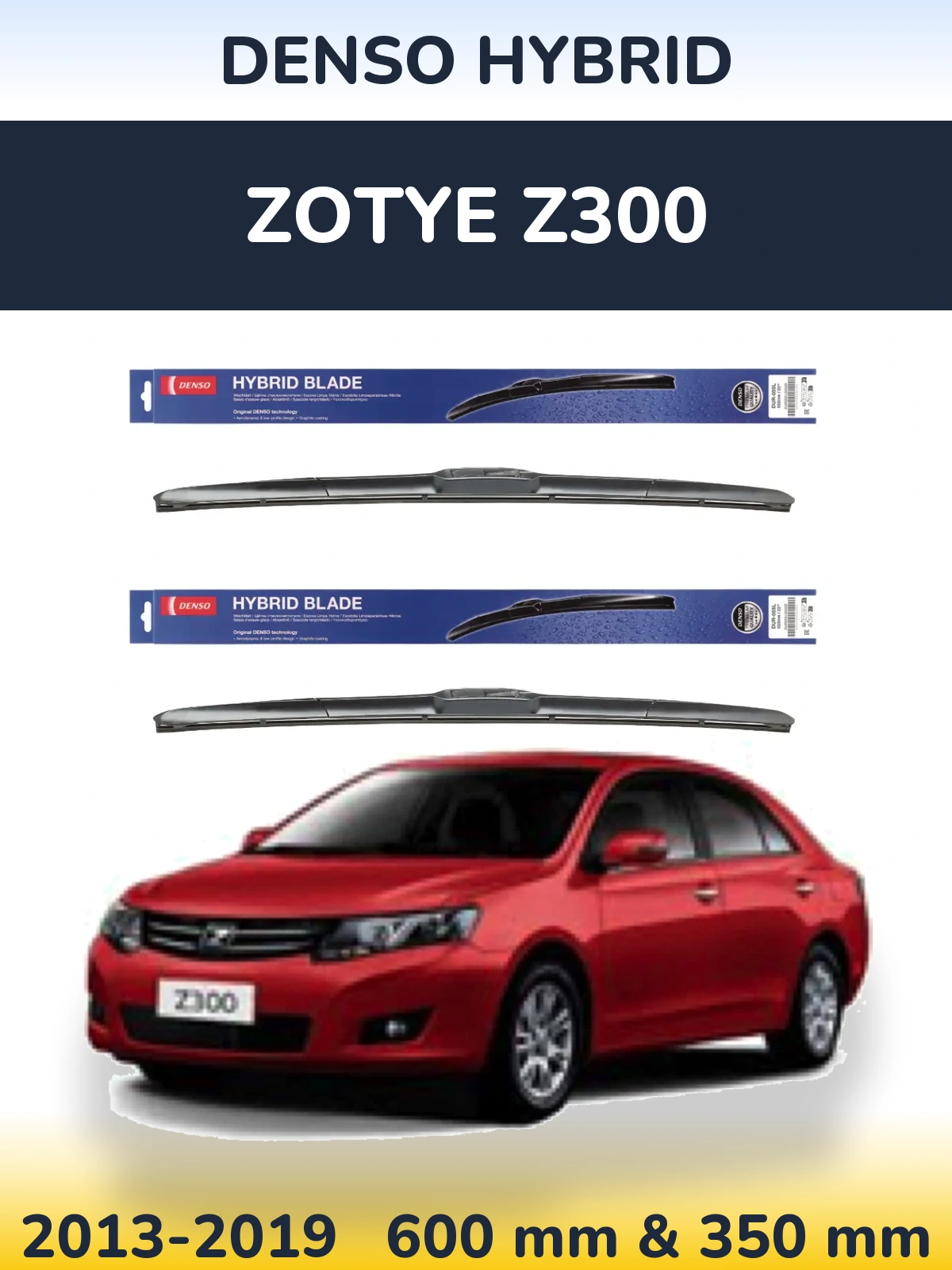 Komplet przednich wycieraczek Denso Hybrid 600 & 350 mm do Zotye Z300 2013-2019