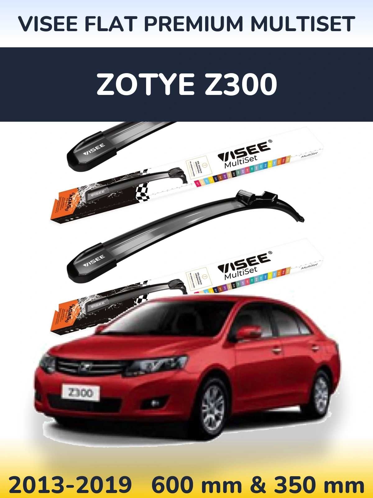 Komplet przednich wycieraczek VISEE FLAT PREMIUM MultiSet 600 & 350 mm do Zotye Z300 2013-2019